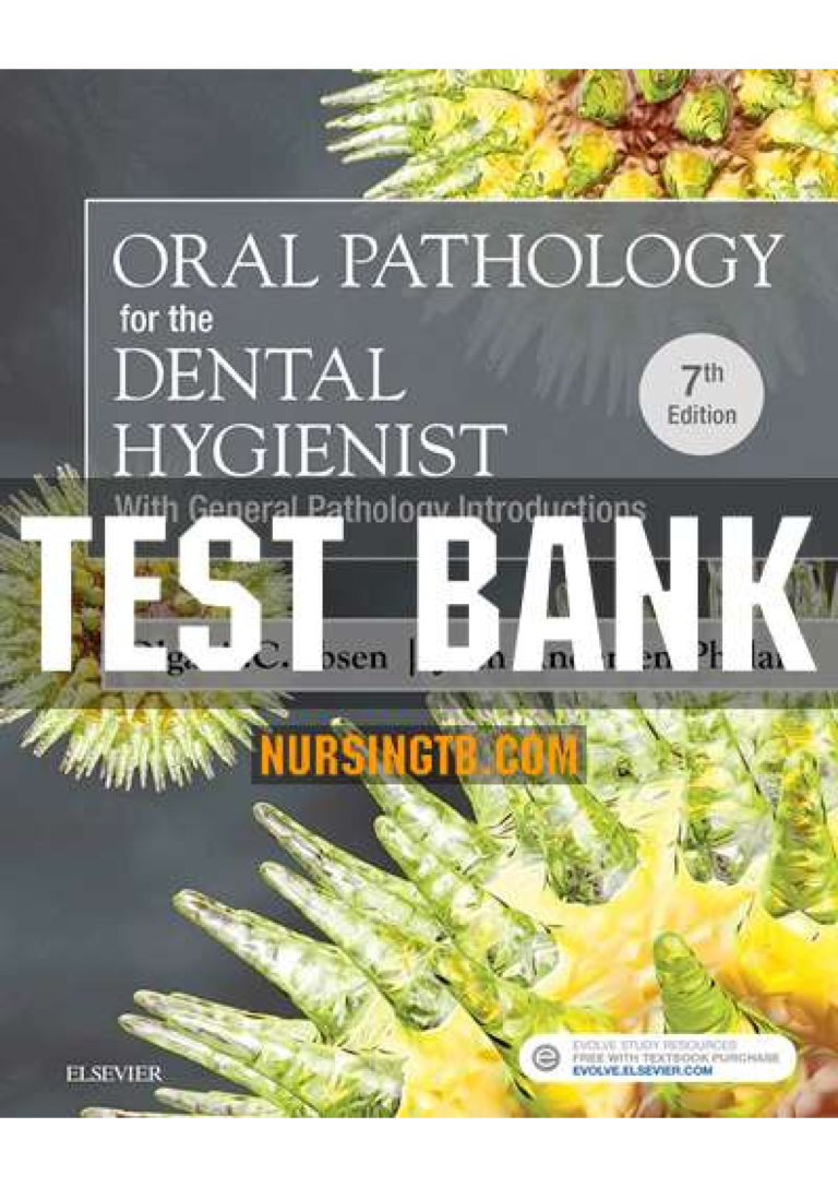TEST BANK for ORAL PATHOLOGY for the DENTAL HYGIENIST With General Pathology Introductions. 7th Edition by Olga A. C. Ibsen and Joan Andersen Phelan.