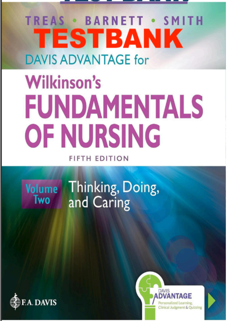 Test Bank for Davis Advantage for Wilkinson’s Fundamentals of Nursing Theory, Concepts, and Applications 5e Leslie Treas, Karen Barnett