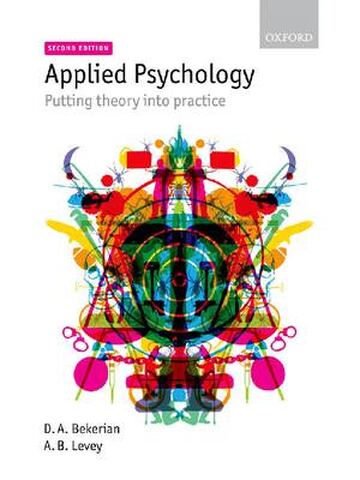 Applied psychology putting theory into practice 2nd Edition By Levey, A. B. Bekerian, Debra Anne