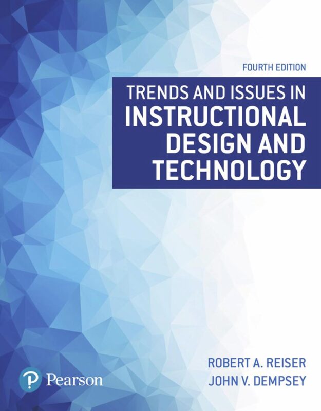 Trends and Issues in Instructional Design and Technology 4th Edition By Robert A. Resier John V. Dempsey