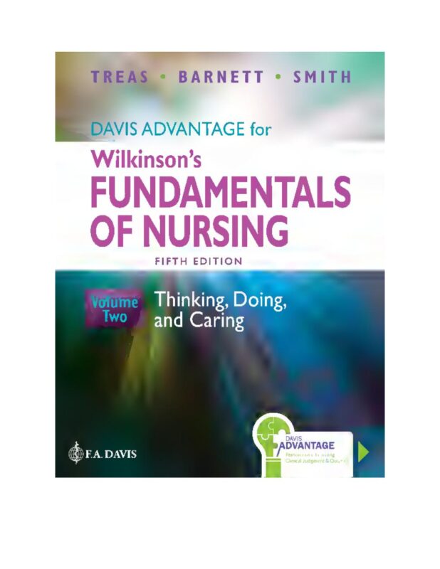 Davis Advantage for Wilkinson’s Fundamentals of Nursing (Volume 2) 5th Edition By Leslie Treas, Karen Barnett, Mable Smith
