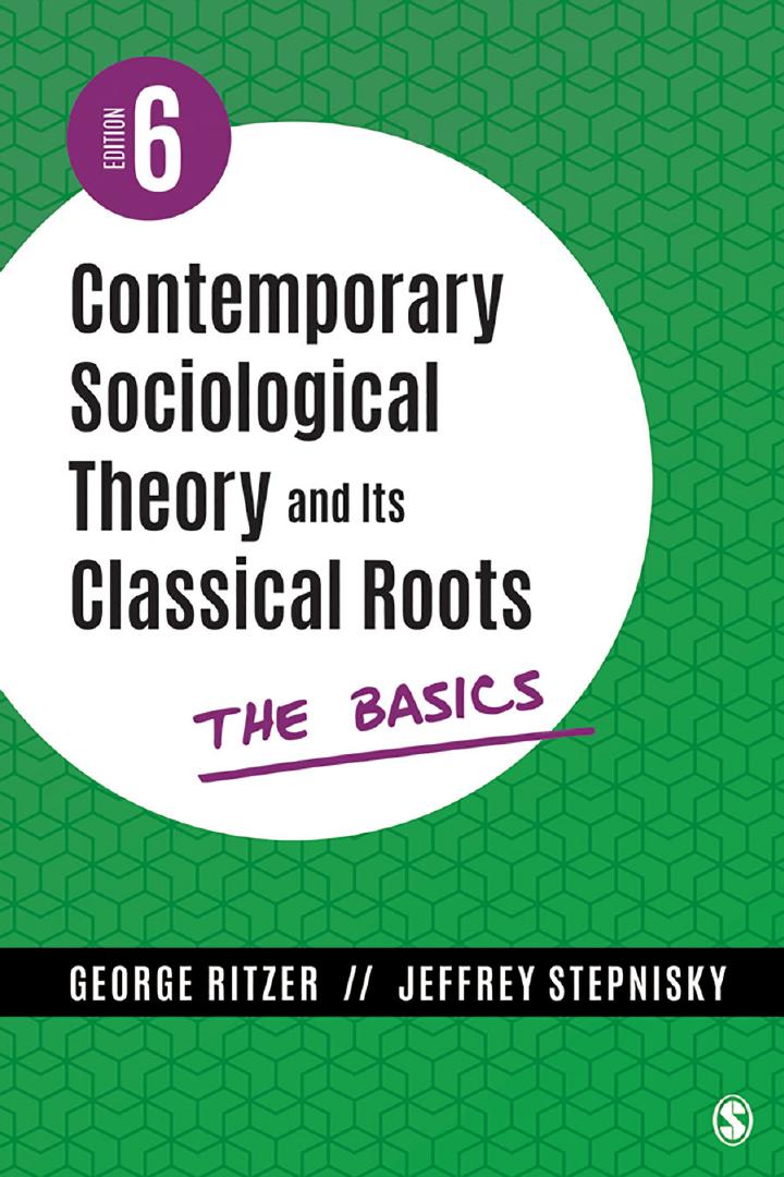 Contemporary Sociological Theory and Its Classical Roots: The Basics, 6th Edition By George Ritzer, Jeffrey N Stepnisky