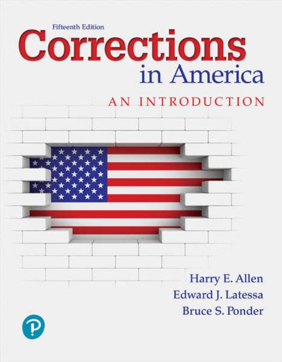 Corrections in America: An Introduction, 15th Edition By Harry E Allen, Edward J