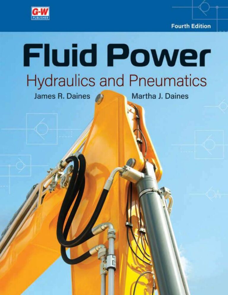 Fluid Power Hydraulics and Pneumatics 4th Edition By James Daines, Martha Daines