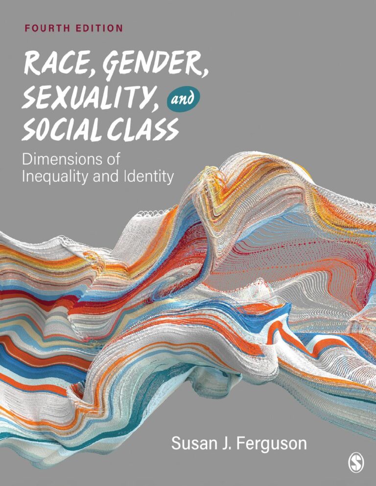 Race, Gender, Sexuality, and Social Class: Dimensions of Inequality and Identity 4th Edition By Susan Ferguson
