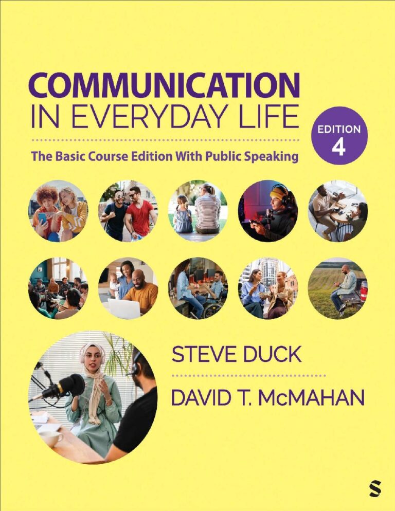 Communication in Everyday Life: The Basic Course Edition With Public Speaking, 4th Edition By Steve Duck, David McMahan