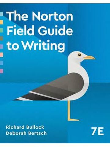 The Norton Field Guide to Writing 7th Edition By Richard Bullock, Deborah Bertsch