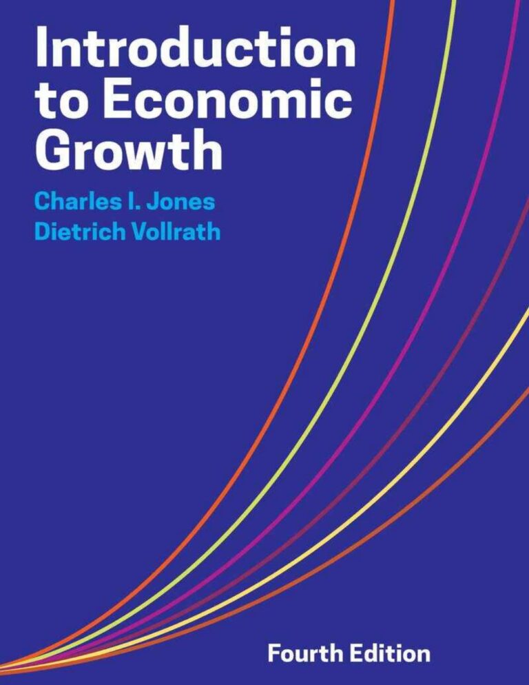 Introduction to Economic Growth 4th Edition By Charles Jones, Dietrich Vollrath