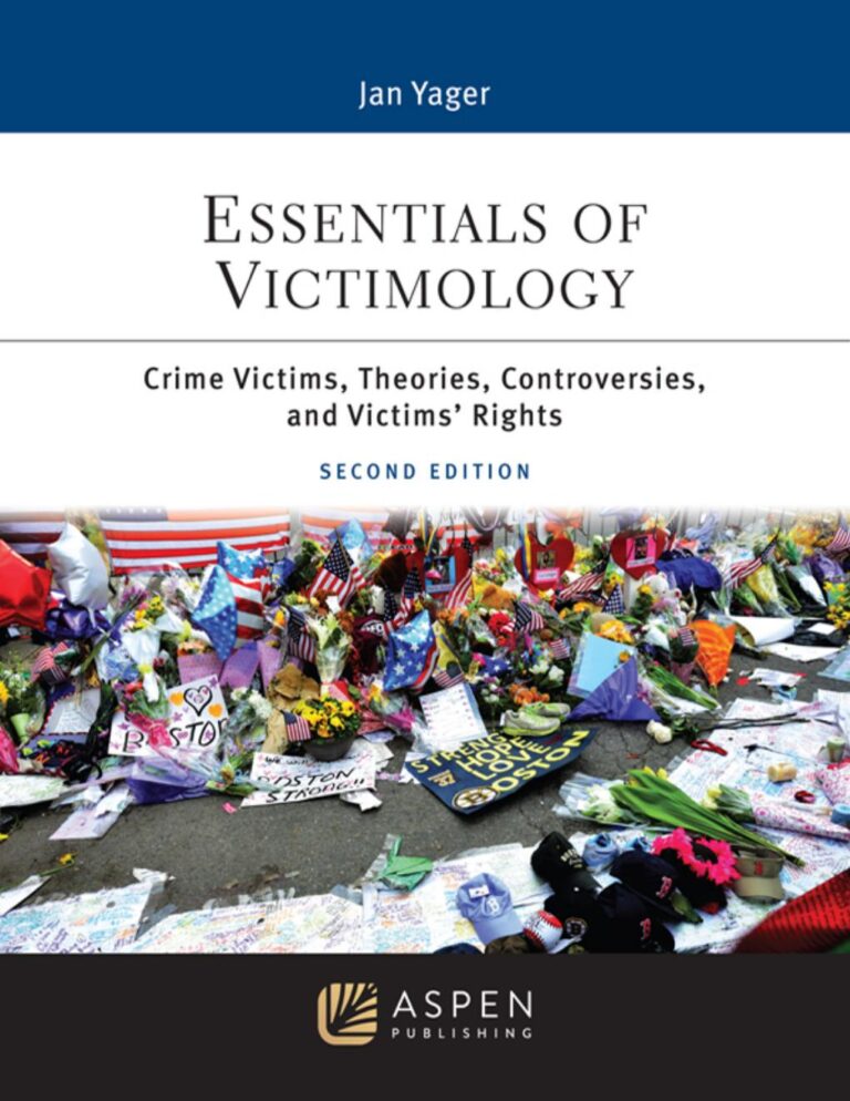 Essentials of Victimology: Crime Victims, Theories, Controversies, and Victims’ Rights 2nd Edition By Jan Yager