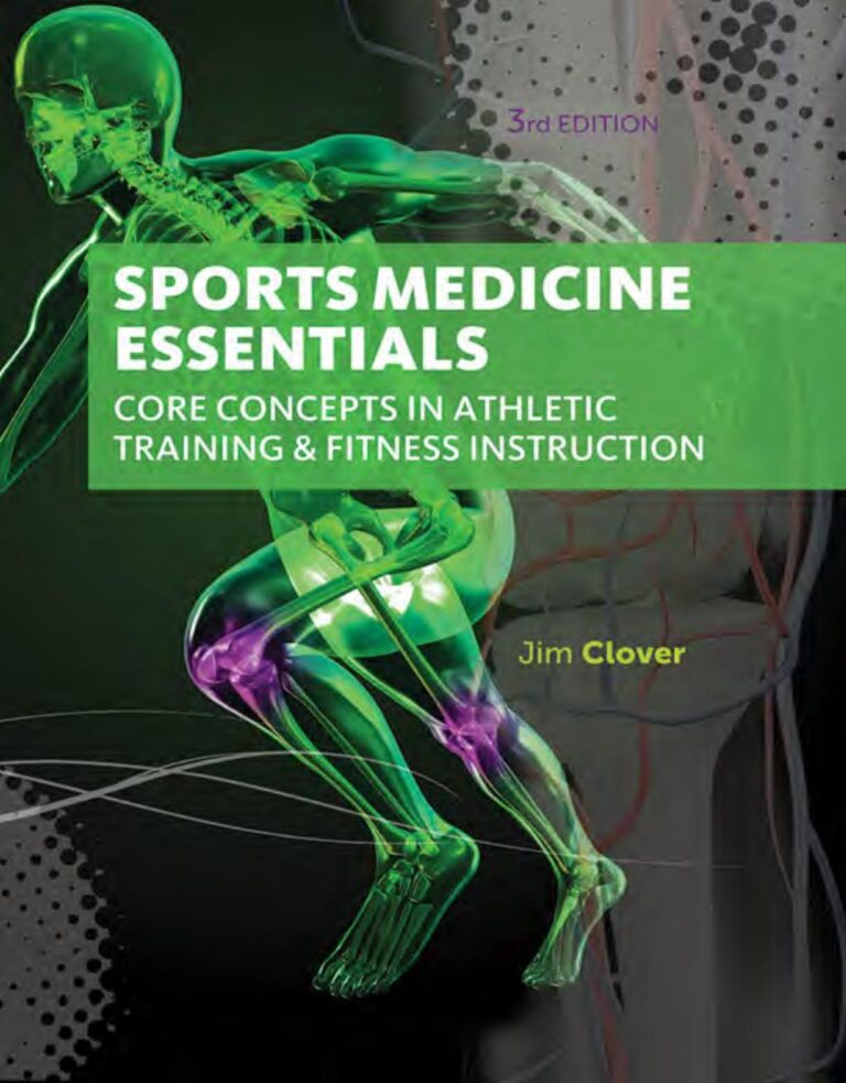 Sports Medicine Essentials: Core Concepts in Athletic Training & Fitness Instruction 3rd Edition By Jim Clover