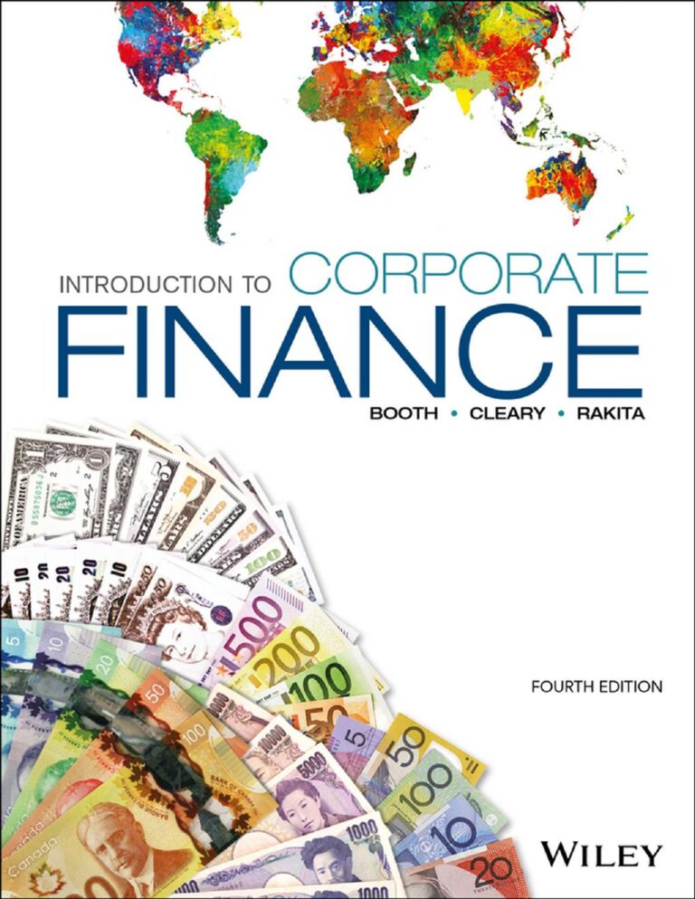 Introduction to corporate finance managing Canadian firms in a global environment 4th Edition By Lawrence Booth, Sean Cleary, Ian Rakita