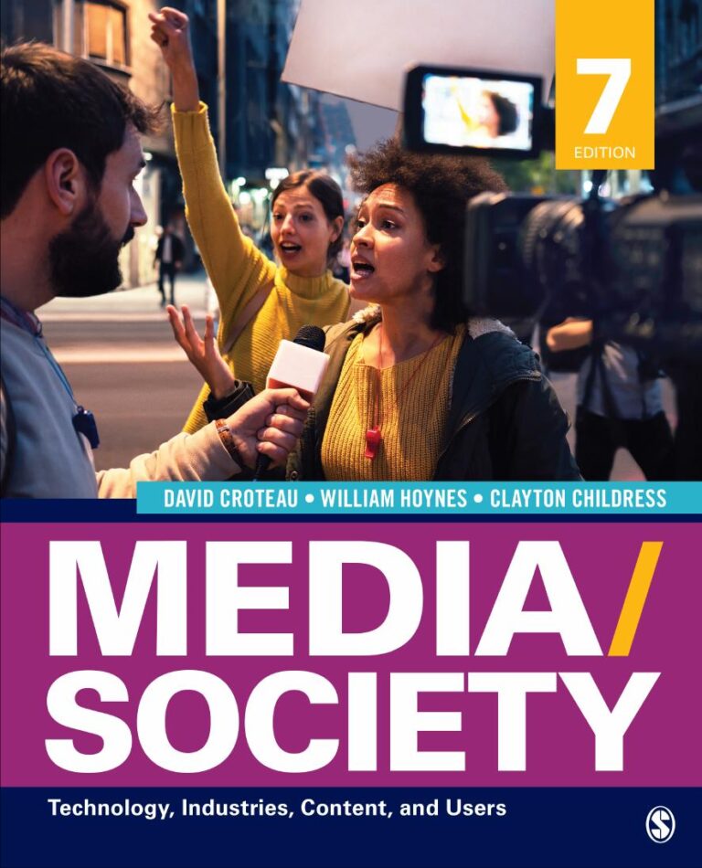 Media/Society Technology Industries Content and Users 7th Edition By David R Croteau, William D Hoynes, Clayton Childress