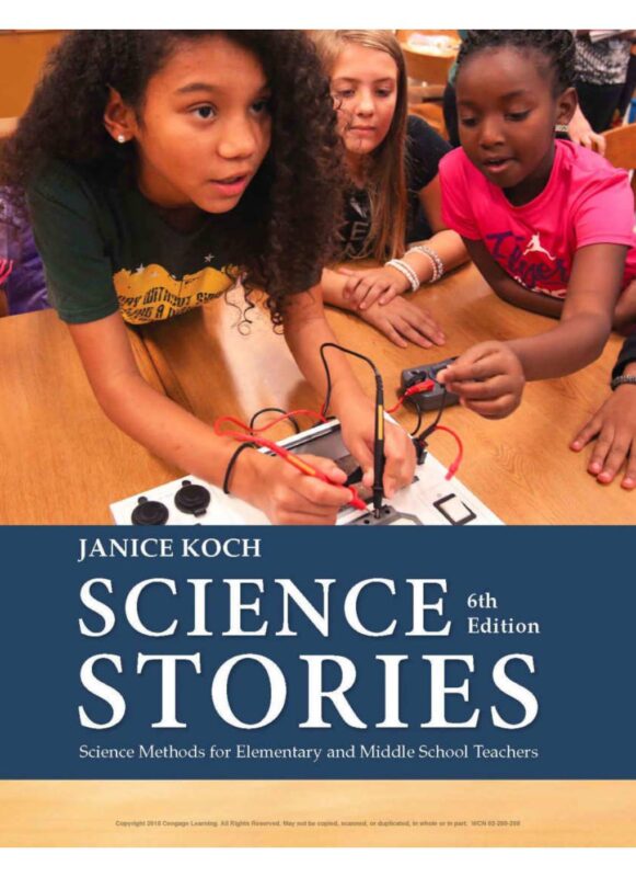 Science Stories: Science Methods for elementary and middle school teachers 6th Edition By Koch, Janice