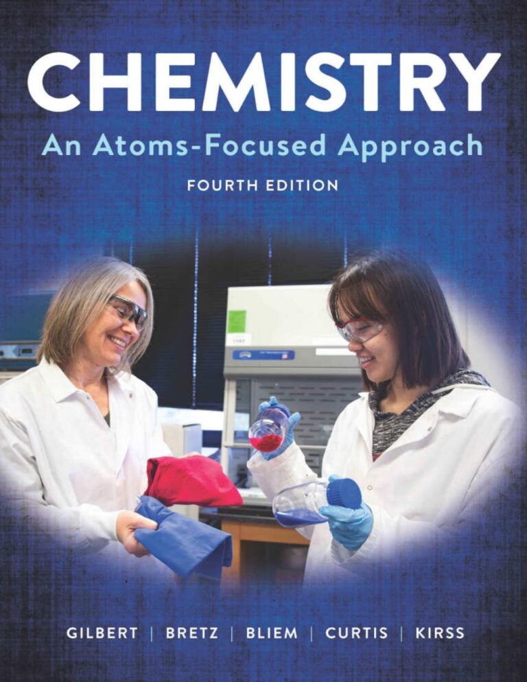 Chemistry: An Atoms Focused Approach 4th Edition By Tom Gilbert, Stacey Lowery Bretz, Carribeth Bliem, Anna Curtis, Rein Kirss