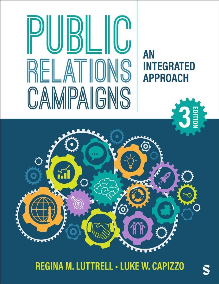 Public Relations Campaigns: An Integrated Approach 3rd Edition By Regina Luttrell, Luke Capizzo