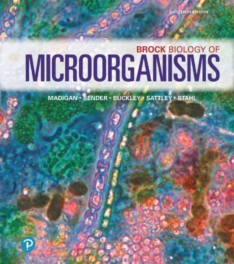 Brock Biology of Microorganisms 16th Edition By Michael Madigan, Kelly Bender, Daniel Buckley, W Matthew Sattley, David Stahl