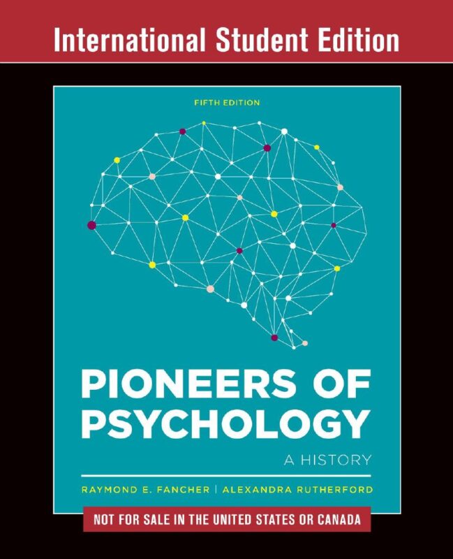 ISE Pioneers of Psychology A History 5th Edition By Raymond Fancher, Alexandra Rutherford