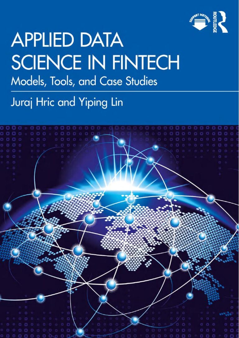 Applied Data Science in FinTech: Models Tools and Case Studies By Juraj Hric Yiping Lin