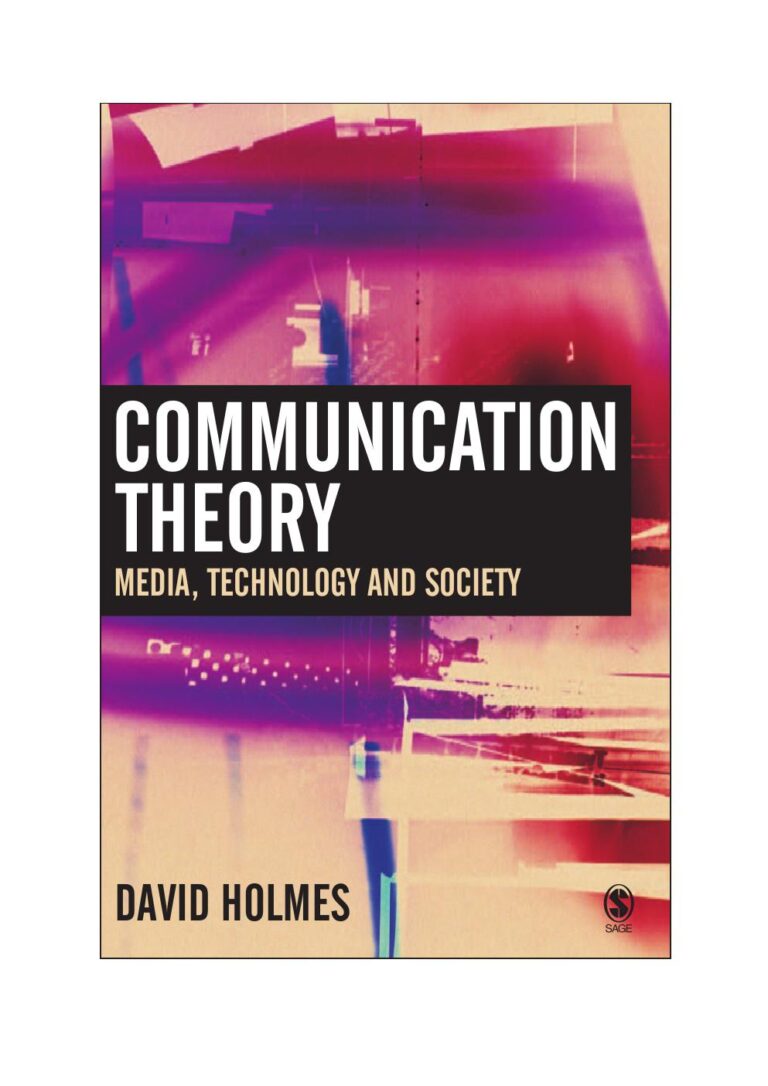 Communication Theory Media Technology and Society By David Holmes