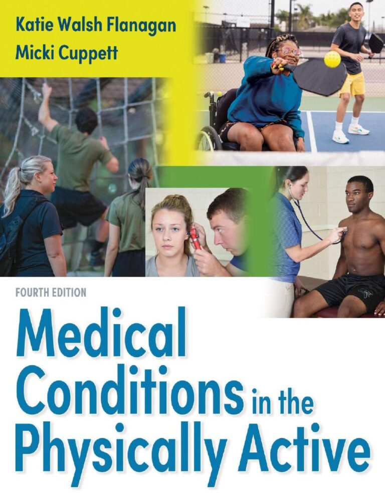 Medical Conditions in the Physically Active 4th Edition By Katie Walsh Flanagan, Micki Cuppett