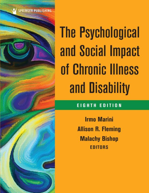 The Psychological and Social Impact of Chronic Illness and Disability 8th Edition By Irmo Marini, Allison Fleming, Malachy Bishop