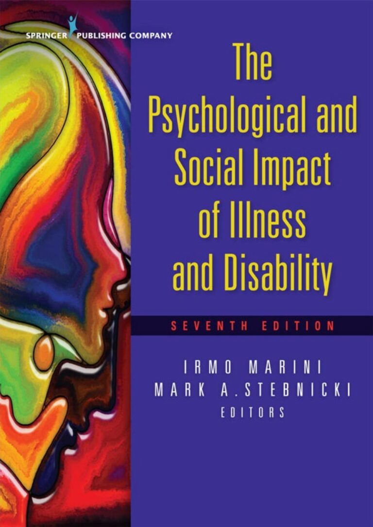 The Psychological and Social Impact of Illness and Disability 7th Edition By Mark Stebnicki, Irmo Marini
