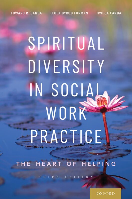 Spiritual Diversity in Social Work Practice The Heart of Helping 3rd Edition By Edward Canda, Leola Dyrud Furman, Hwi-Ja Canda