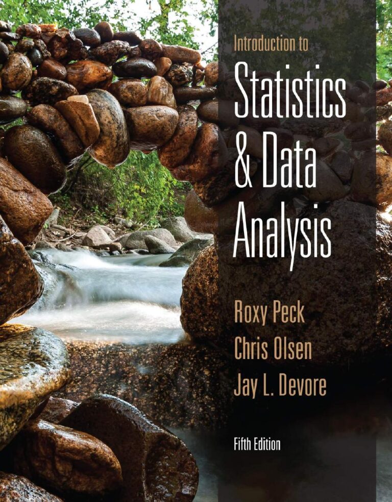 Introduction to Statistics and Data Analysis 5th Edition By Roxy Peck, Chris Olsen, Jay L Devore