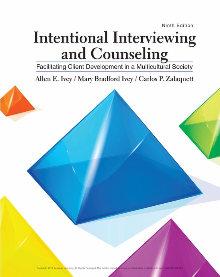 Intentional Interviewing and Counseling Facilitating Client Development in a Multicultural Society 9th Edition By Allen Ivey, Mary Ivey, Carlos Zalaquett