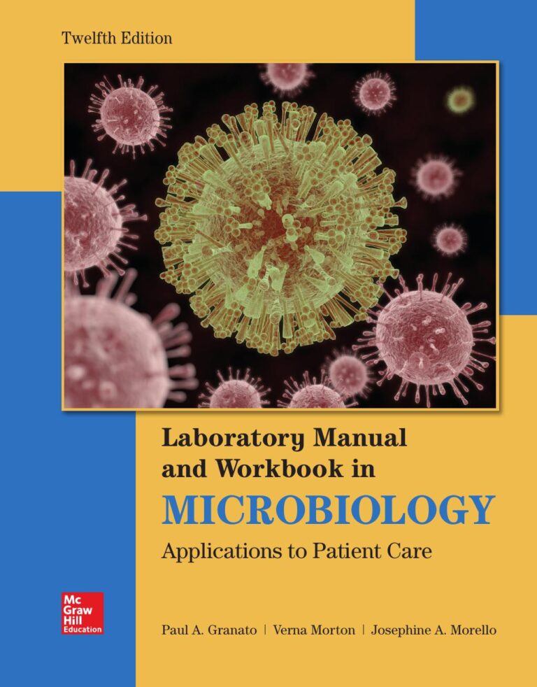 Lab Manual and Workbook in Microbiology Applications to Patient Care 12th Edition By Josephine Morello