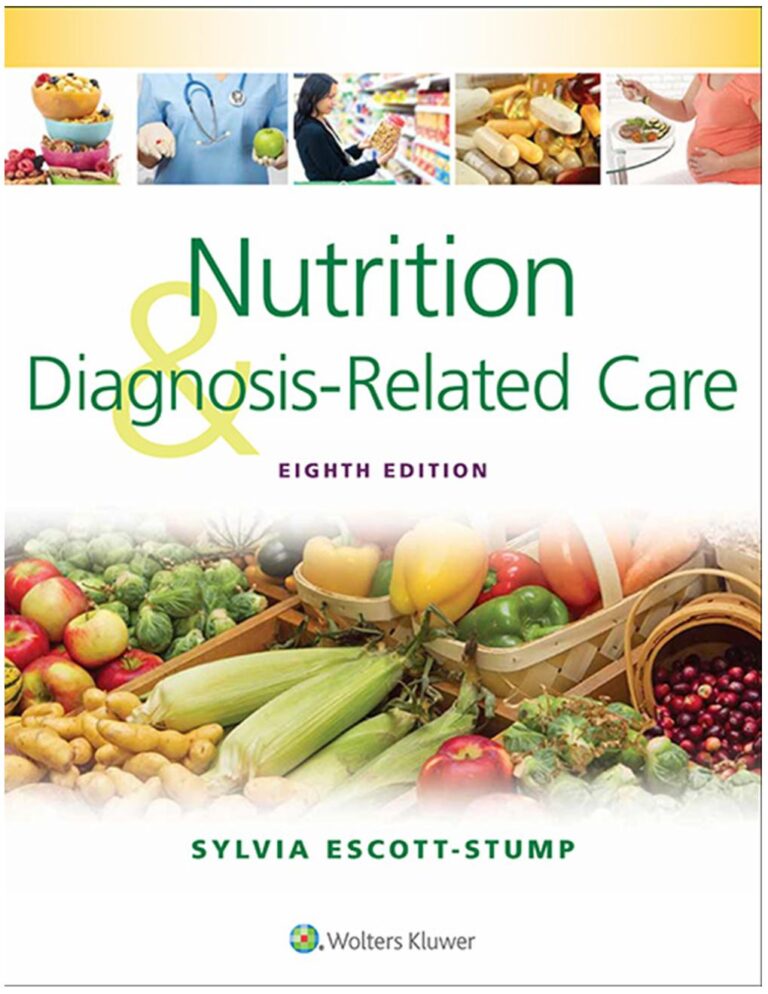 Nutrition and Diagnosis-Related Care 8th Edition By Sylvia Escott-Stump