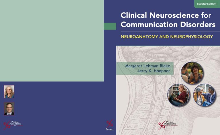 Clinical Neuroscience for Communication Disorders Neuroanatomy and Neurophysiology 2nd Edition By Margaret Lehman Blake, Jerry Hoepner