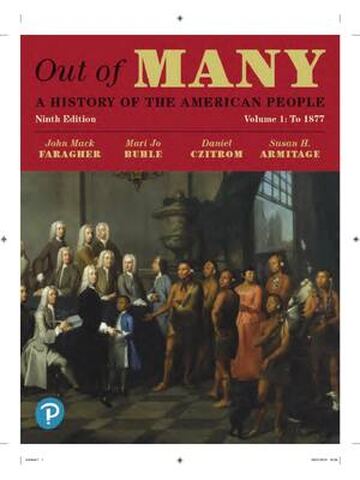 Out of Many A History of the American People, (Volume 1) 9th Edition By John Faragher