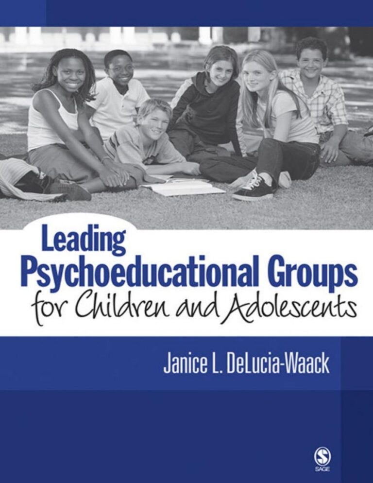 Leading Psychoeducational Groups for Children and Adolescents By Janice L DeLucia-Waack