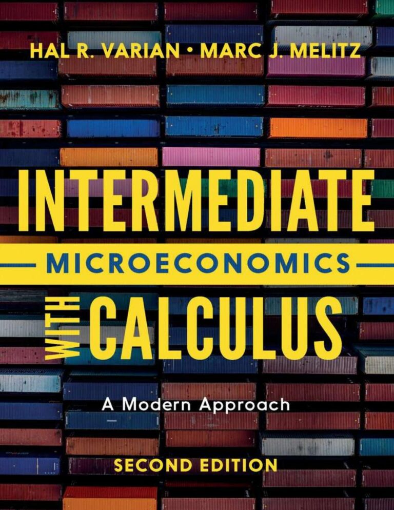 Intermediate Microeconomics with Calculus A Modern Approach 2nd Edition By Hal R. Varian, Marc Melitz
