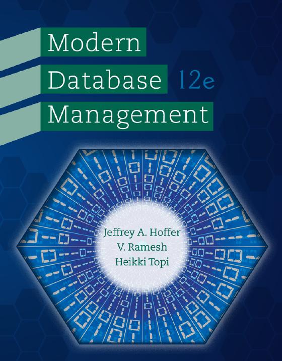 Modern Database Management, 12th Edition By Jeffrey Hoffer, Ramesh Venkataraman, Heikki Topi