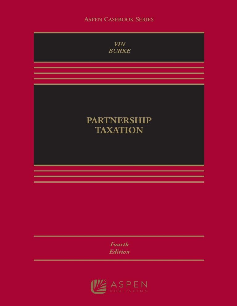 Partnership Taxation 4th Edition By George Yin, Karen Burke