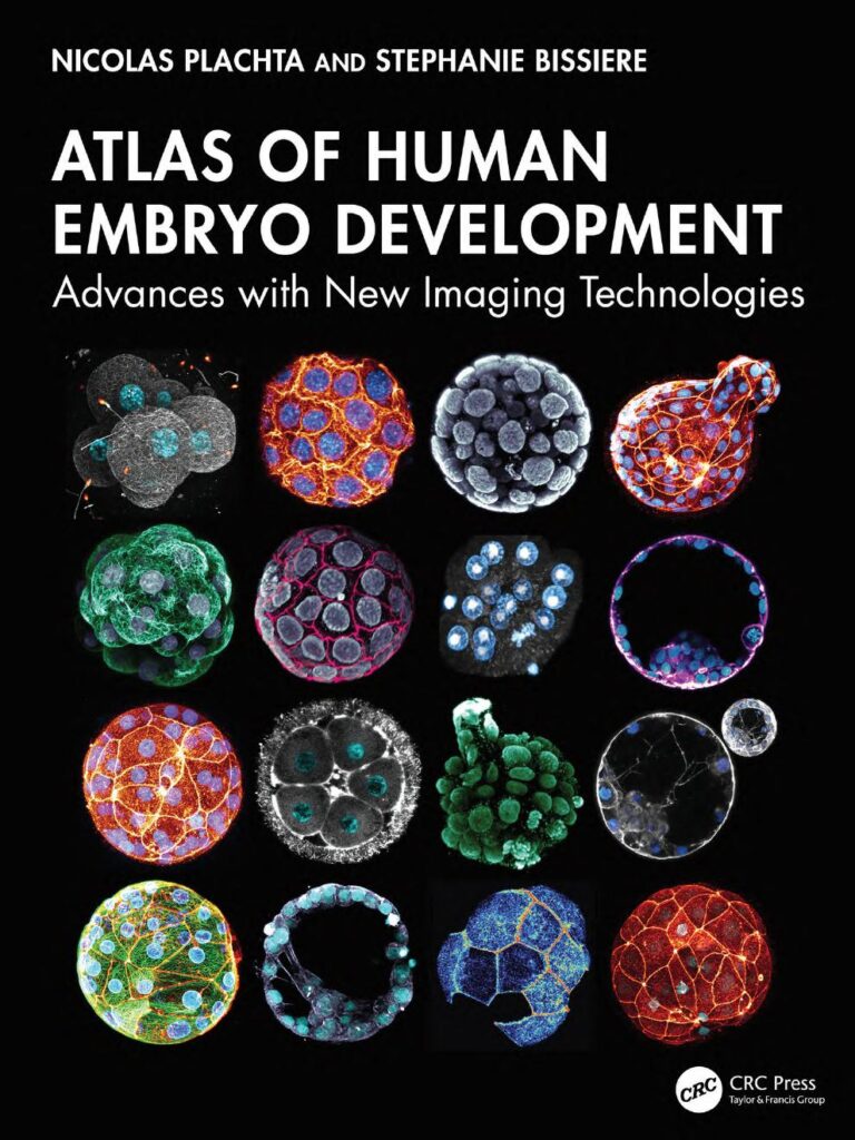 Atlas of Human Embryo Development Advances with New Imaging Technologies 1st Edition By Nicolas Plachta, Stephanie Bissiere