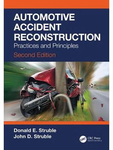 Automotive Accident Reconstruction Practices and Principles 2nd Edition By Donald Struble, John Struble