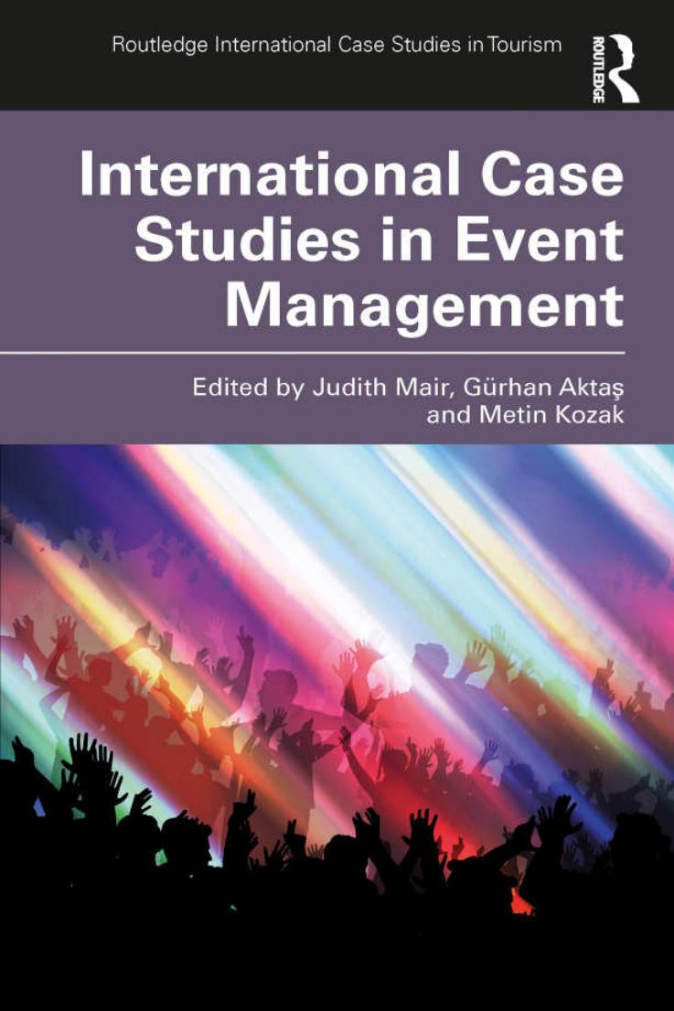 International Case Studies in Event Management 1st Edition By Judith Mair, Gürhan Aktaş, Metin Kozak