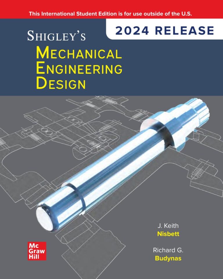 Shigley’s Mechanical Engineering Design 2024 Release By Keith Nisbett, Richard Budynas