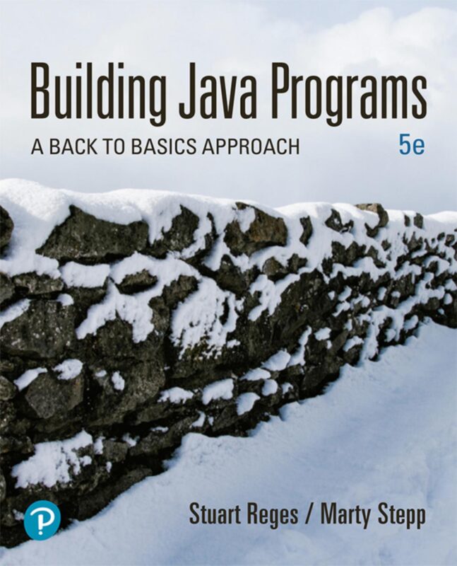 Building Java Programs: A Back to Basics Approach 5th Edition By Stuart Reges, Marty Stepp