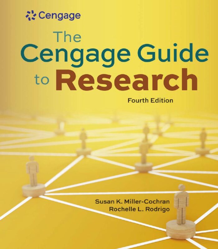 Cengage Guide to Research 4th Edition By Susan Miller-Cochran, Rochelle Rodrigo