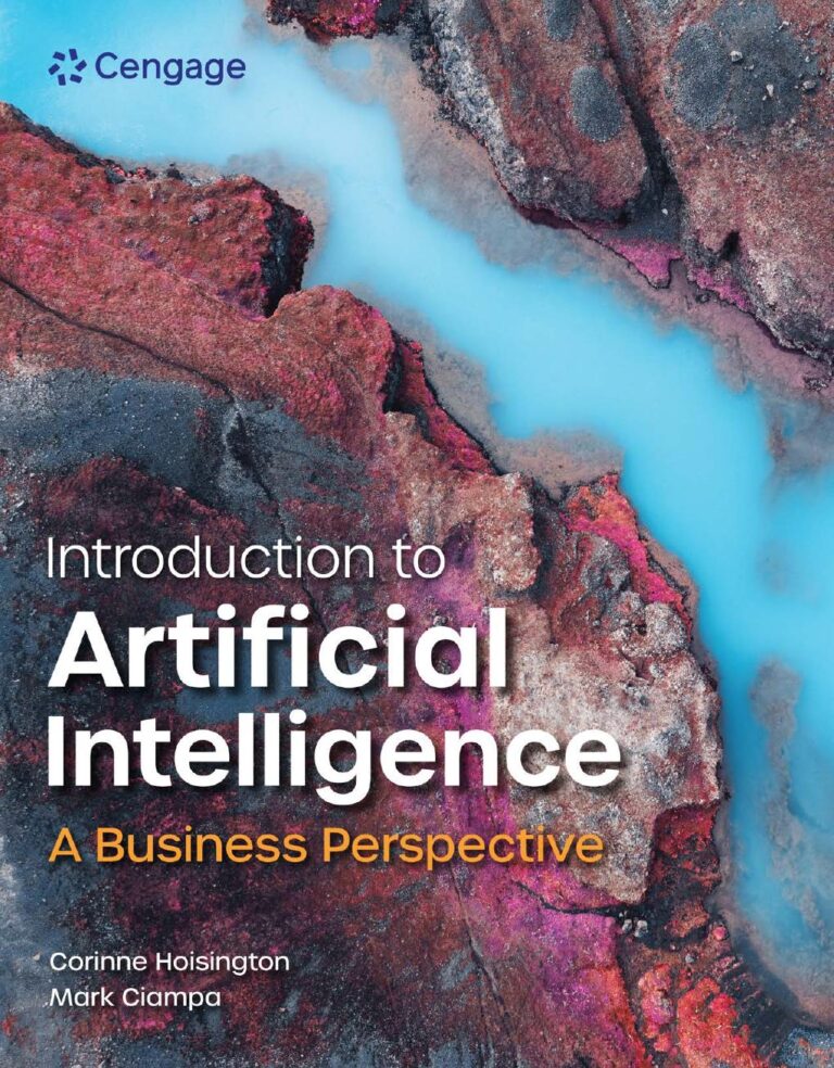Introduction to Artificial Intelligence A Business Perspective 1st Student Edition By Corinne Hoisington, Mark Ciampa