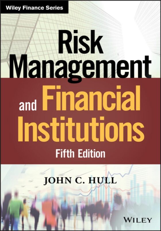 Risk Management and Financial Institutions 5th Edition By John C. Hull
