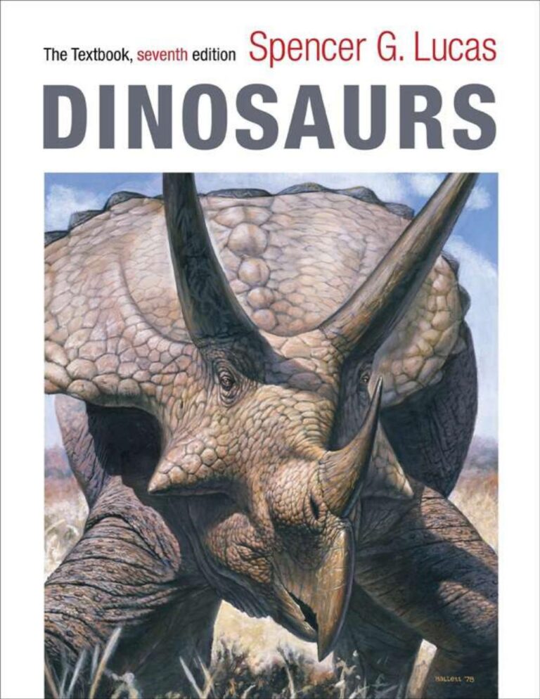 Dinosaurs: The Textbook 7th Edition by Spencer Lucas