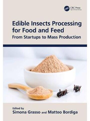 Edible Insects Processing for Food and Feed: From Startups to Mass Production 1st Edition by Simona Grasso, Matteo Bordiga