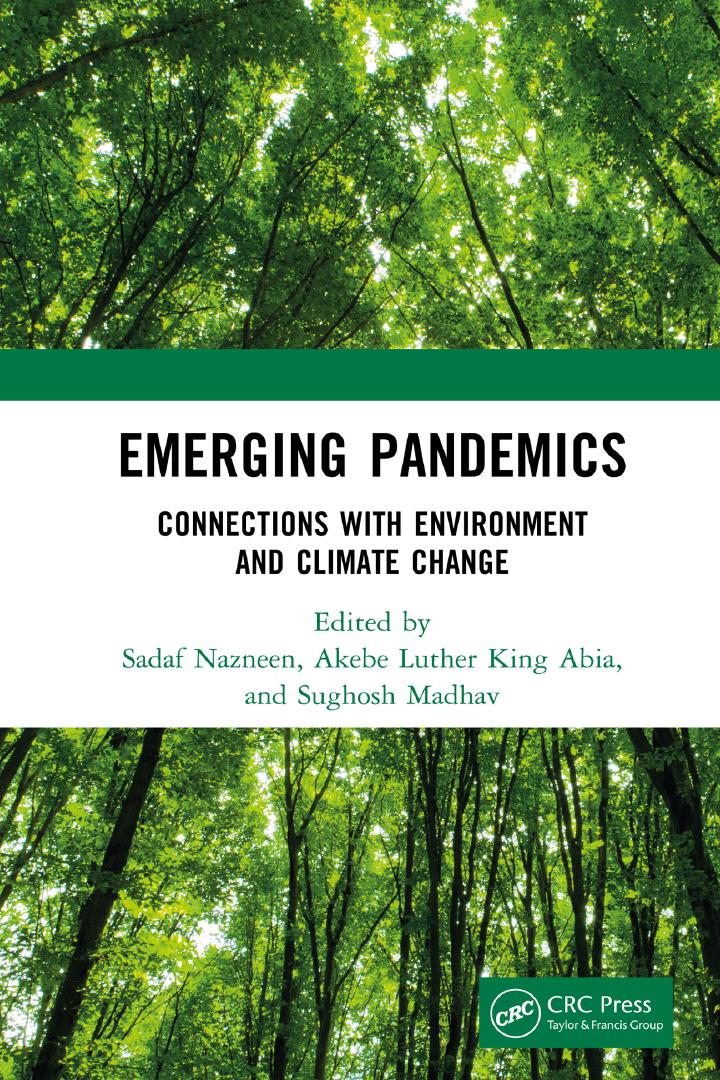 Emerging Pandemics: Connections with Environment and Climate Change, 1st Edition by Sadaf Nazneen, Akebe Luther King Abia, Sughosh Madhav