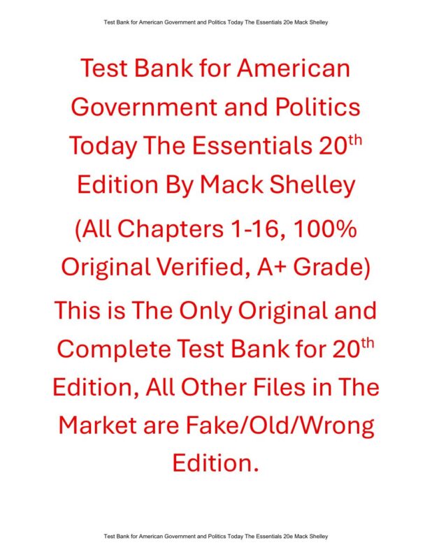 American Government and Politics Today The Essentials 20th Edition By Mack Shelley | Test Bank