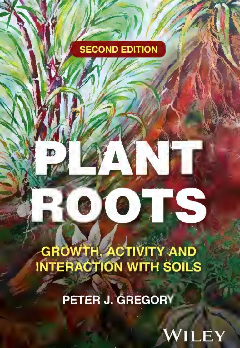 Plant Roots Growth Activity and Interaction with Soils 2nd Edition By Peter J. Gregory